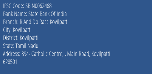 State Bank Of India R And Db Racc Kovilpatti Branch Kovilpatti IFSC Code SBIN0062468