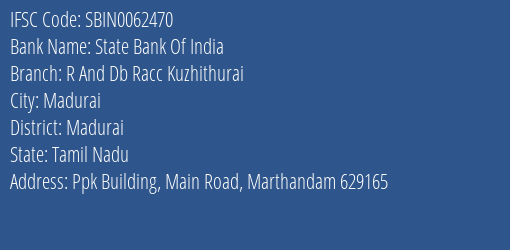 State Bank Of India R And Db Racc Kuzhithurai Branch Madurai IFSC Code SBIN0062470