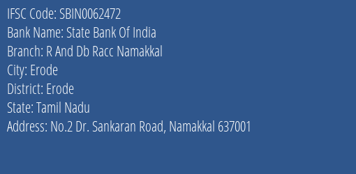 State Bank Of India R And Db Racc Namakkal Branch Erode IFSC Code SBIN0062472