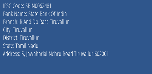 State Bank Of India R And Db Racc Tiruvallur Branch Tiruvallur IFSC Code SBIN0062481