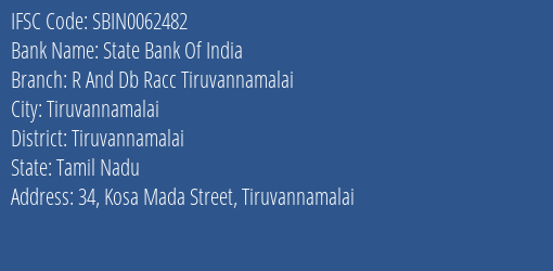 State Bank Of India R And Db Racc Tiruvannamalai Branch Tiruvannamalai IFSC Code SBIN0062482