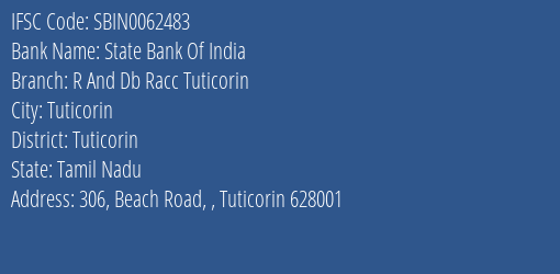 State Bank Of India R And Db Racc Tuticorin Branch Tuticorin IFSC Code SBIN0062483