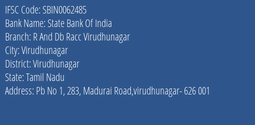 State Bank Of India R And Db Racc Virudhunagar Branch Virudhunagar IFSC Code SBIN0062485