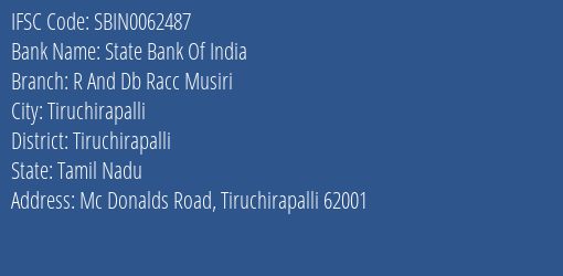 State Bank Of India R And Db Racc Musiri Branch Tiruchirapalli IFSC Code SBIN0062487