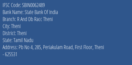 State Bank Of India R And Db Racc Theni Branch Theni IFSC Code SBIN0062489