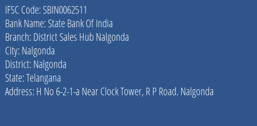 State Bank Of India District Sales Hub Nalgonda Branch Nalgonda IFSC Code SBIN0062511
