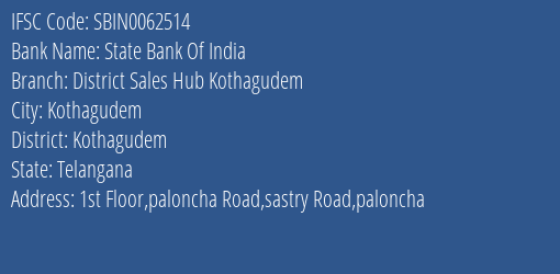 State Bank Of India District Sales Hub Kothagudem Branch, Branch Code 062514 & IFSC Code SBIN0062514