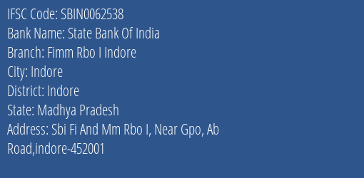 IFSC Code sbin0062538 of State Bank Of India Fimm Rbo I Indore Branch