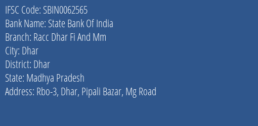 State Bank Of India Racc Dhar Fi And Mm Branch Dhar IFSC Code SBIN0062565