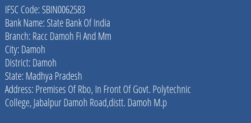 State Bank Of India Racc Damoh Fi And Mm Branch Damoh IFSC Code SBIN0062583