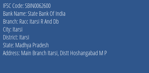 State Bank Of India Racc Itarsi R And Db Branch Itarsi IFSC Code SBIN0062600