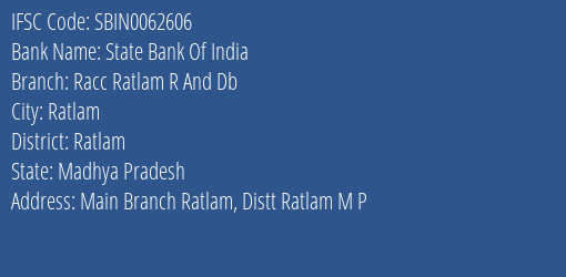 State Bank Of India Racc Ratlam R And Db Branch Ratlam IFSC Code SBIN0062606