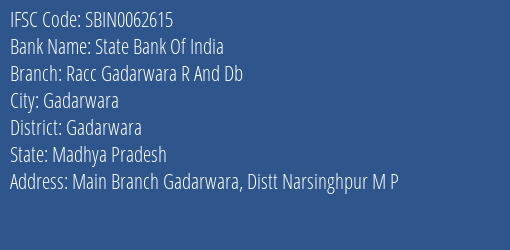 State Bank Of India Racc Gadarwara R And Db Branch Gadarwara IFSC Code SBIN0062615