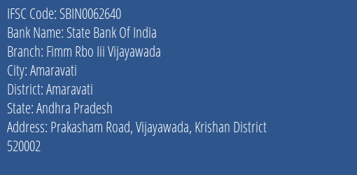 State Bank Of India Fimm Rbo Iii Vijayawada Branch Amaravati IFSC Code SBIN0062640
