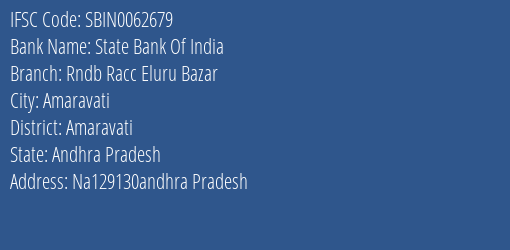 State Bank Of India Rndb Racc Eluru Bazar Branch Amaravati IFSC Code SBIN0062679