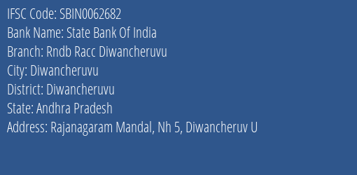 State Bank Of India Rndb Racc Diwancheruvu Branch Diwancheruvu IFSC Code SBIN0062682