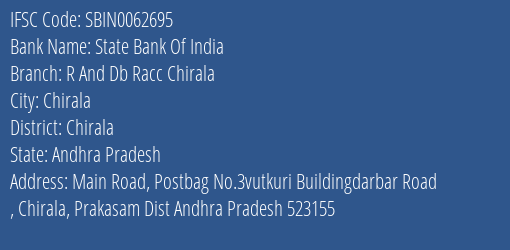 State Bank Of India R And Db Racc Chirala Branch Chirala IFSC Code SBIN0062695