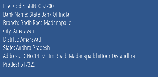 State Bank Of India Rndb Racc Madanapalle Branch Amaravati IFSC Code SBIN0062700