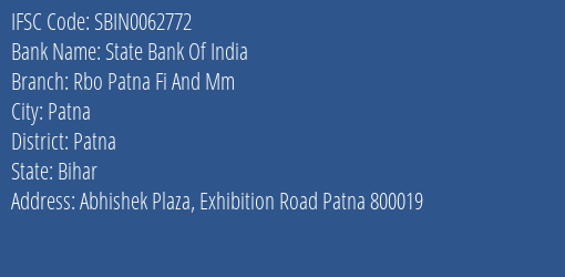 State Bank Of India Rbo Patna Fi And Mm Branch Patna IFSC Code SBIN0062772