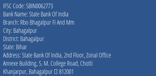 State Bank Of India Rbo Bhagalpur Fi And Mm Branch Bahagalpur IFSC Code SBIN0062773