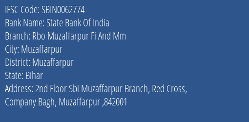 State Bank Of India Rbo Muzaffarpur Fi And Mm Branch Muzaffarpur IFSC Code SBIN0062774