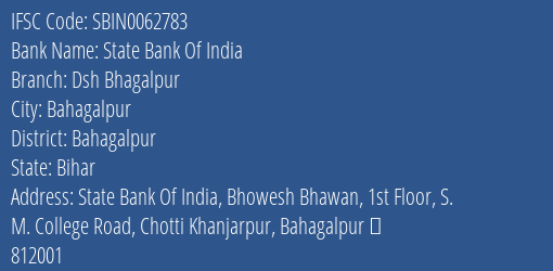 State Bank Of India Dsh Bhagalpur Branch, Branch Code 062783 & IFSC Code Sbin0062783