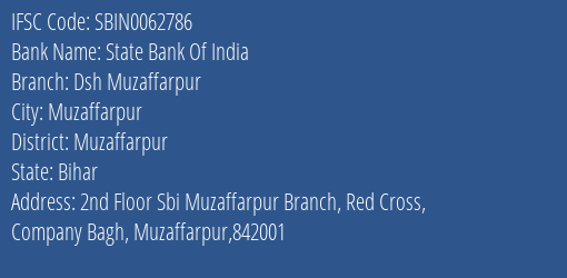 State Bank Of India Dsh Muzaffarpur Branch Muzaffarpur IFSC Code SBIN0062786