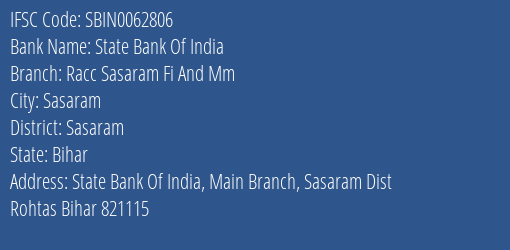 State Bank Of India Racc Sasaram Fi And Mm Branch Sasaram IFSC Code SBIN0062806