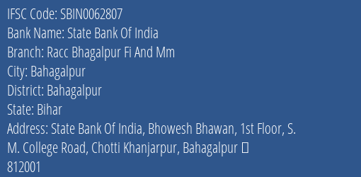State Bank Of India Racc Bhagalpur Fi And Mm Branch Bahagalpur IFSC Code SBIN0062807