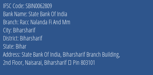 State Bank Of India Racc Nalanda Fi And Mm Branch Biharsharif IFSC Code SBIN0062809