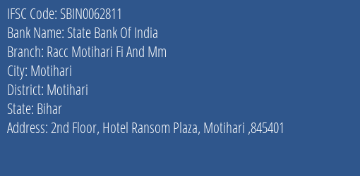 State Bank Of India Racc Motihari Fi And Mm Branch Motihari IFSC Code SBIN0062811