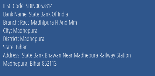 State Bank Of India Racc Madhipura Fi And Mm Branch Madhepura IFSC Code SBIN0062814