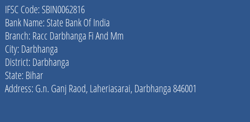 State Bank Of India Racc Darbhanga Fi And Mm Branch Darbhanga IFSC Code SBIN0062816