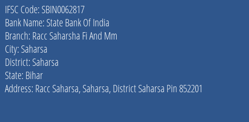 State Bank Of India Racc Saharsha Fi And Mm Branch Saharsa IFSC Code SBIN0062817