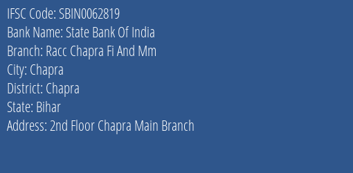 State Bank Of India Racc Chapra Fi And Mm Branch Chapra IFSC Code SBIN0062819