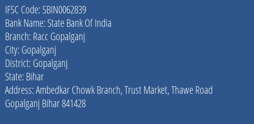 State Bank Of India Racc Gopalganj Branch Gopalganj IFSC Code SBIN0062839