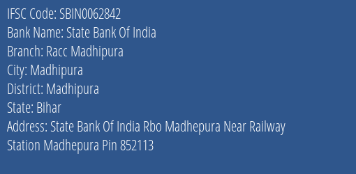 State Bank Of India Racc Madhipura Branch Madhipura IFSC Code SBIN0062842