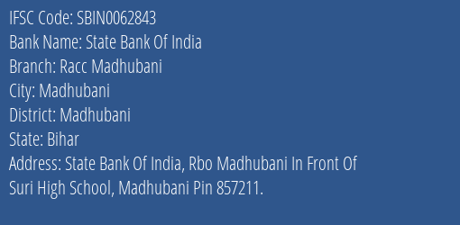 State Bank Of India Racc Madhubani Branch Madhubani IFSC Code SBIN0062843