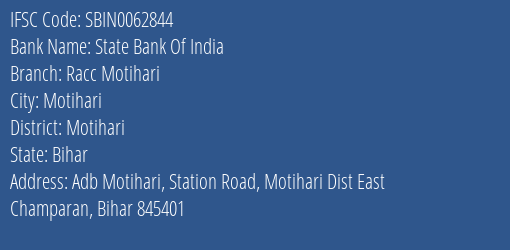 State Bank Of India Racc Motihari Branch Motihari IFSC Code SBIN0062844