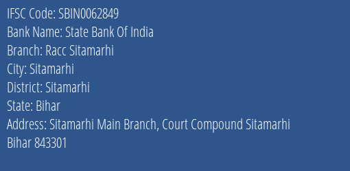 State Bank Of India Racc Sitamarhi Branch Sitamarhi IFSC Code SBIN0062849