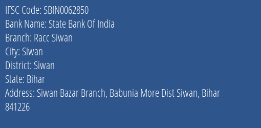 State Bank Of India Racc Siwan Branch Siwan IFSC Code SBIN0062850