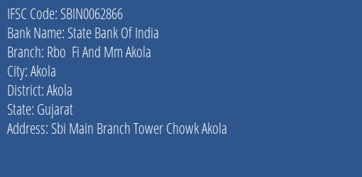 State Bank Of India Rbo Fi And Mm Akola Branch Akola IFSC Code SBIN0062866