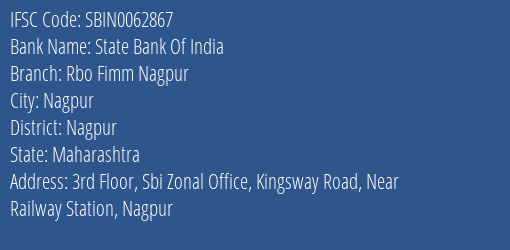 State Bank Of India Rbo Fimm Nagpur Branch Nagpur IFSC Code SBIN0062867
