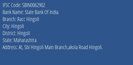 State Bank Of India Racc Hingoli Branch Hingoli IFSC Code SBIN0062902