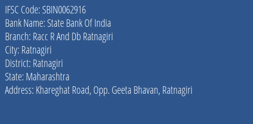 State Bank Of India Racc R And Db Ratnagiri Branch Ratnagiri IFSC Code SBIN0062916