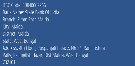 State Bank Of India Fimm Racc Malda Branch Malda IFSC Code SBIN0062966