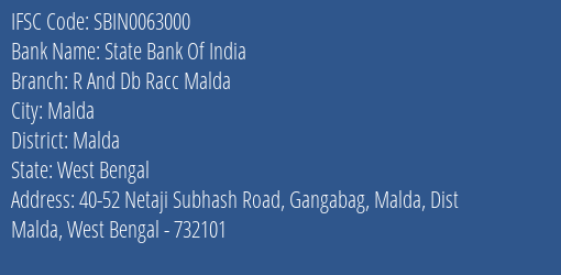 State Bank Of India R And Db Racc Malda Branch Malda IFSC Code SBIN0063000