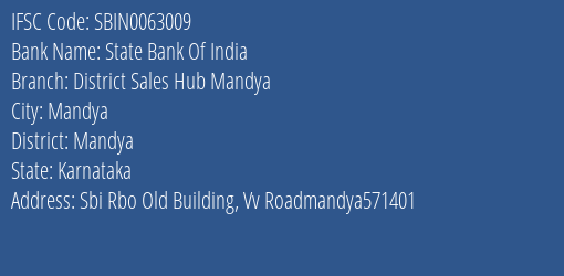 State Bank Of India District Sales Hub Mandya Branch Mandya IFSC Code SBIN0063009