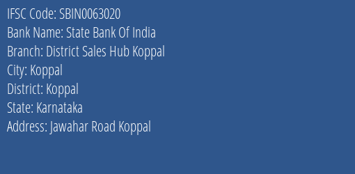State Bank Of India District Sales Hub Koppal Branch Koppal IFSC Code SBIN0063020