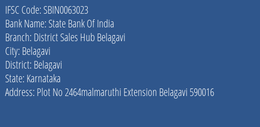 State Bank Of India District Sales Hub Belagavi Branch Belagavi IFSC Code SBIN0063023